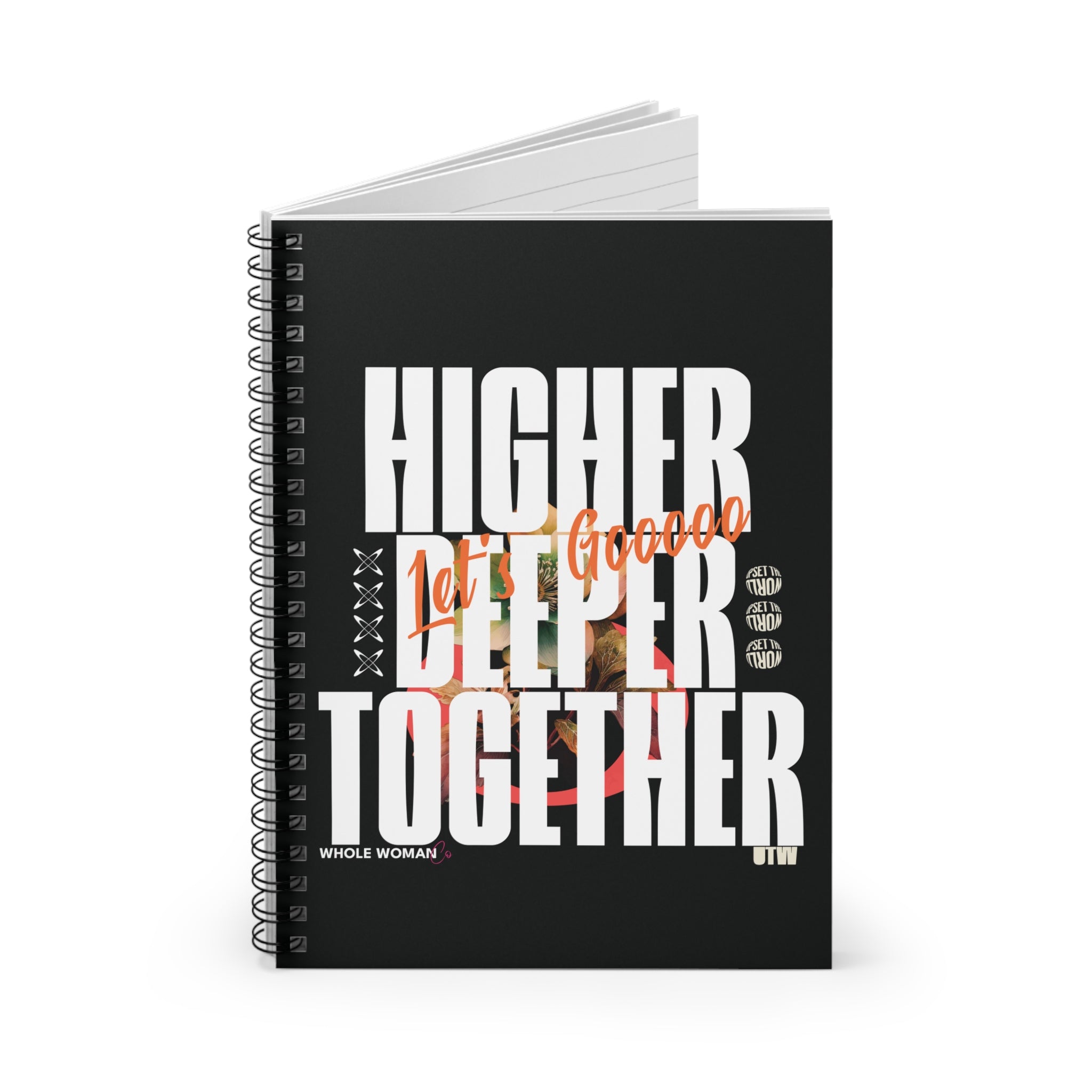 Spiral Notebook, Motivational Journal- Higher. Deeper. Together