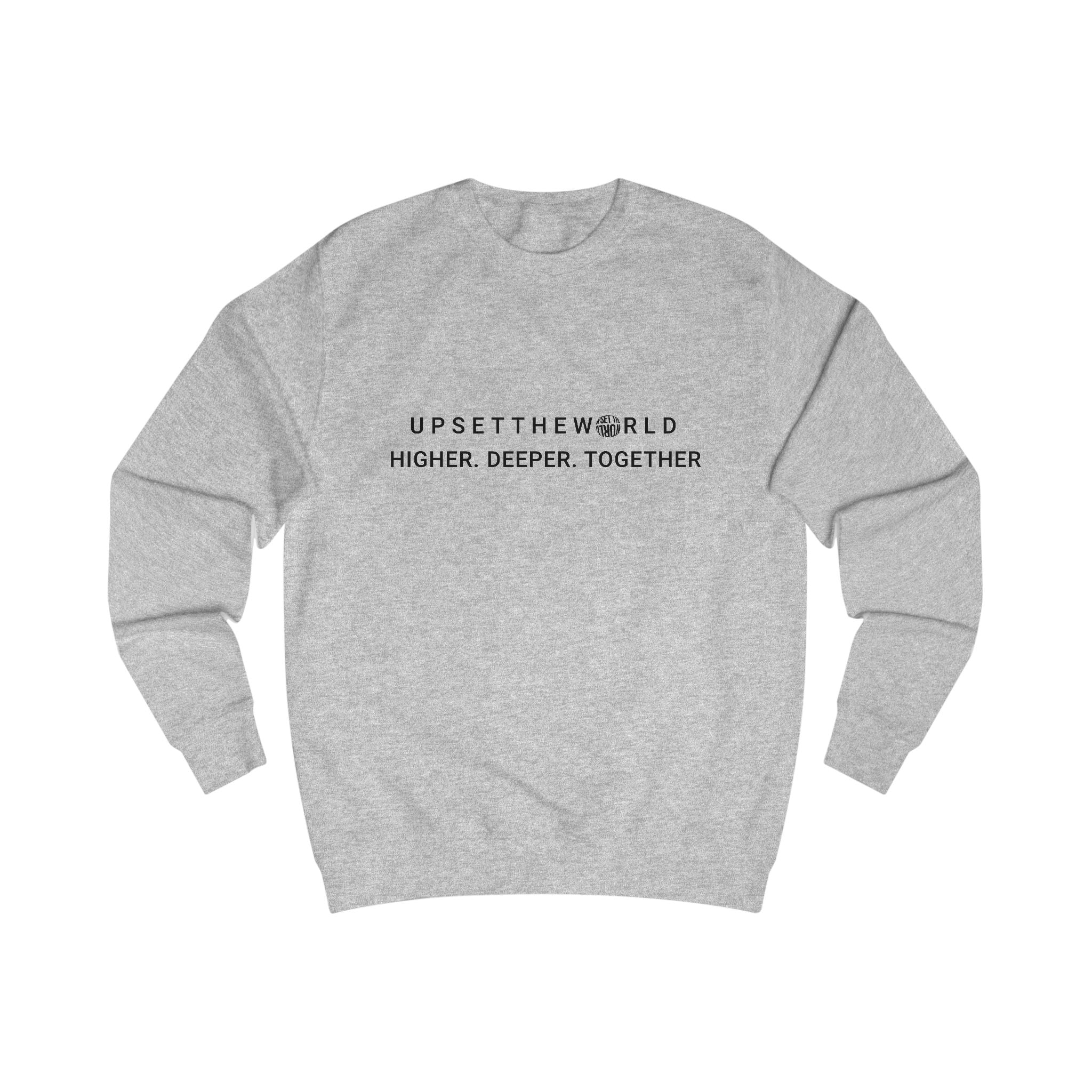 Unisex Sweatshirt - Higher Deeper Together All colors