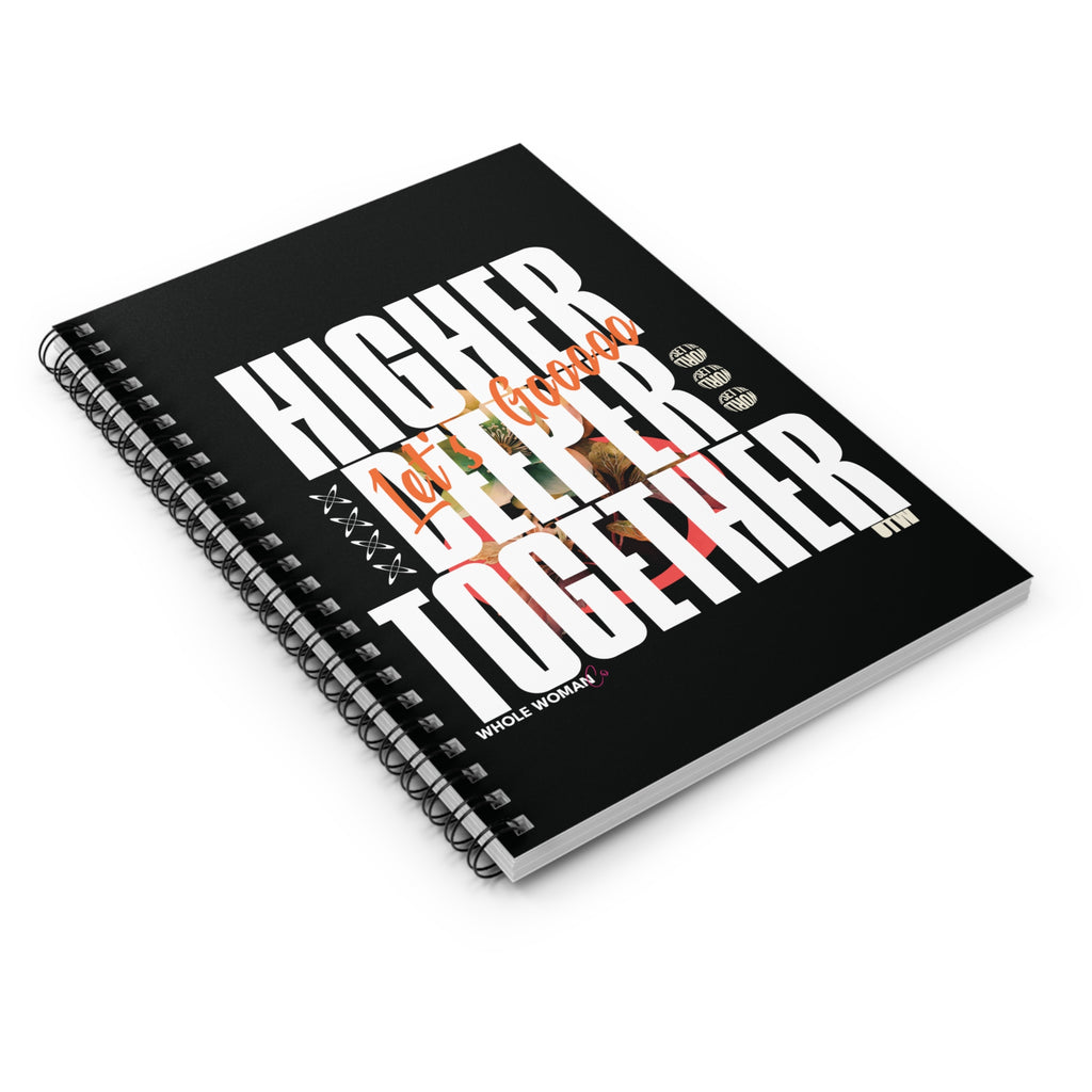 Spiral Notebook, Motivational Journal- Higher. Deeper. Together