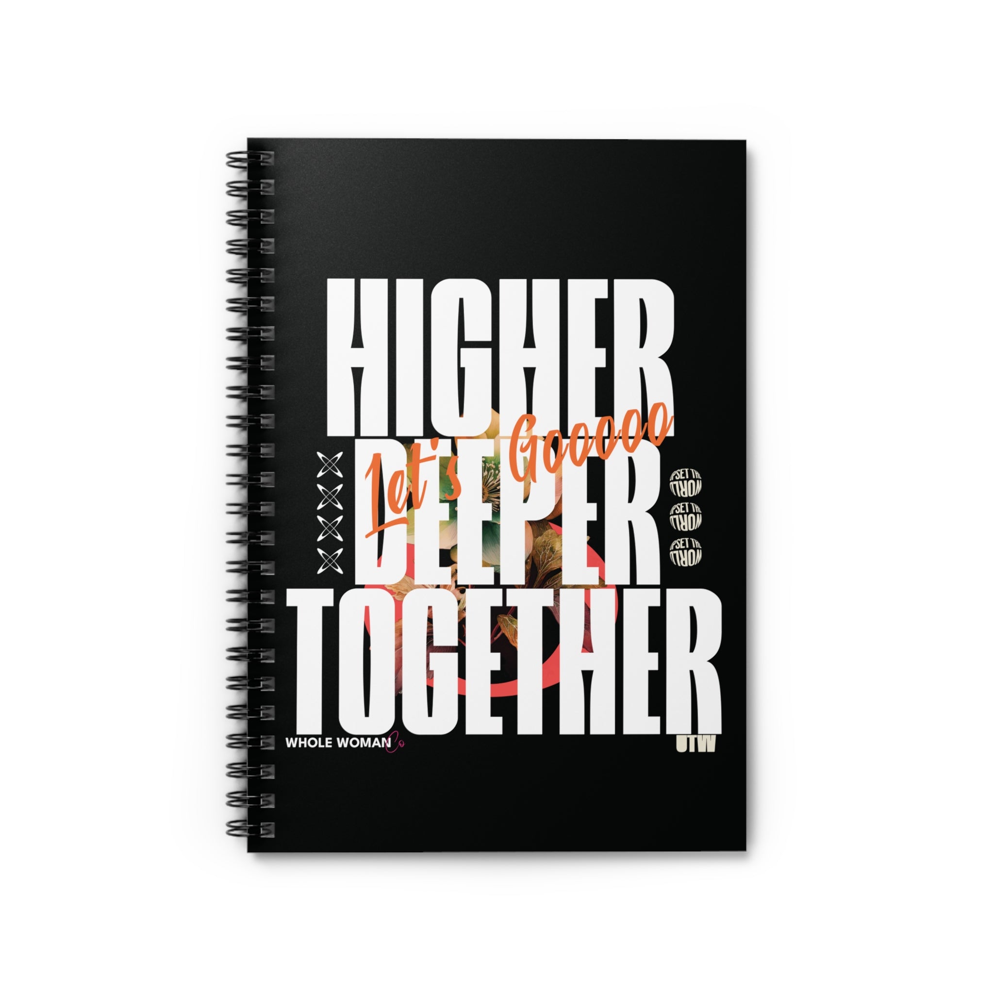 Spiral Notebook, Motivational Journal- Higher. Deeper. Together